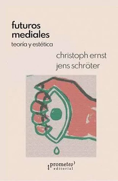 FUTUROS MEDIALES. Teoría y estética