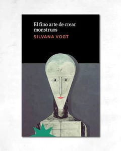 EL FINO ARTE DE CREAR MONSTRUOS