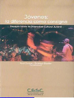 JOVENES: LA DIFERENCIA COMO CONSIGNA. ENSAYOS SOBRE LA DIVERSIDAD CULT
