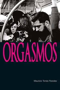 ORGASMOS. TRILOGIA DEL FIN DE SIGLO
