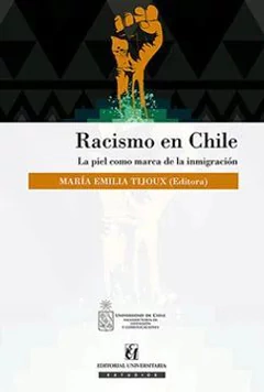 RACISMO EN CHILE. LA PIEL COMO MARCA DE LA INMIGRACION