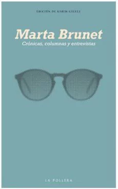 MARTA BRUNET. RODAR TIERRAS. CRONICAS, COLUMNAS Y ENTREVISTAS