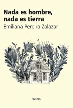 NADA ES HOMBRE, NADA ES TIERRA