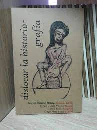 DISLOCAR LA HISTORIOGRAFIA