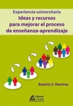 EXPERIENCIA UNIVERSITARIA. IDEAS Y RECURSOS PARA MEJORAR EL PROCESO DE