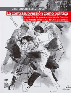 CONTRASUBVERSION COMO POLITICA, LA. LA DOCTRINA DE GUERRA REVOLUCIONAR