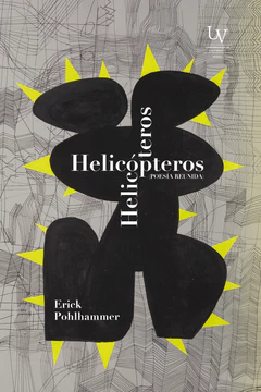 HELICOPTEROS. POESIA REUNIDA