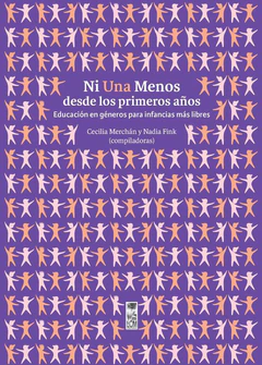 NI UNA MENOS DESDE LOS PRIMEROS AÑOS. EDUACION EN GENEROS PARA INFANCIAS MAS LIBRES