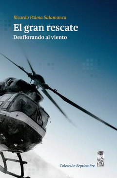 GRAN RESCATE, EL. DESFLORANDO EL VIENTO