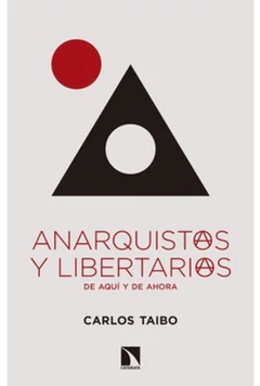 ANARQUISTAS Y LIBERTARIOS DE AQUI AHORA
