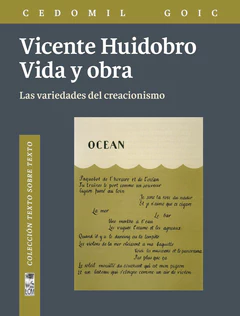 VICENTE HUIDOBRO. VIDA Y OBRA. LAS VARIEDADES DEL CREACIONISMO