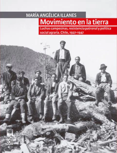 MOVIMIENTO EN LA TIERRA. LUCHAS CAMPESINAS, RESISTENCIA PATRONAL