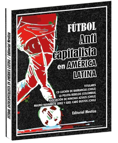 FUTBOL ANTICAPITALISTA EN AMERICA LATINA