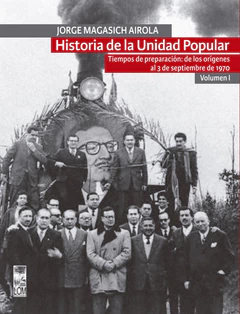 HISTORIA DE LA UNIDAD POPULAR VOL. I