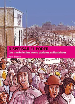 DISPERSAR EL PODER. LOS MOVIMIENTOS COMO PODERES ANTIESTATALES
