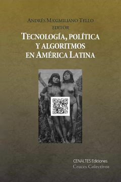 TECNOLOGIA, POLITICA Y ALGORITMOS EN AMERICA LATINA