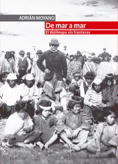 DE MAR A MAR. EL WALLMAPU SIN FRONTERAS