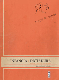 INFANCIA/DICTADURA. TESTIGOS Y ACTORES (1973-1990)