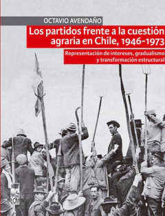 PARTIDOS FRENTE A LA CUESTION AGRARIA EN CHILE, 1946-1973, LOS