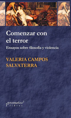 COMENZAR CON TERROR. ENSAYOS SOBRE FILOSOFIA Y VIOLENCIA
