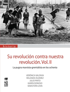 SU REVOLUCION CONTRA NUESTRA REVOLUCION. VOL II. 