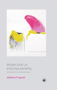 REBALSAR LA PISCINA MENTAL. LECTURAS EN PRIMERA PERSONA