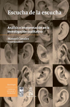 ESCUCHA DE LA ESCUCHA. ANALISIS E INTERPRETACION EN LA INVESTIGACION CUALITATIVA