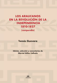 LOS ARAUCANOS EN LA REVOLUCION DE LA INDEPENDENCIA 1810-1827