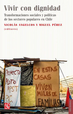 VIVIR CON DIGNIDAD. TRANSFORMACIONES SOCIALES Y POLITICAS DE LOS SECTORES POPULARES EN CHILE