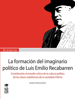 FORMACION DEL IMAGINARIO POLITICO DE LUIS EMILIO RECABARREN, LA