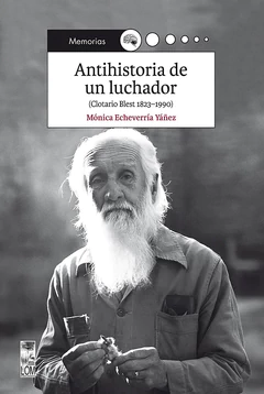 ANTIHISTORIA DE UN LUCHADOR (CLOTARIO BLEST 1823-1990)