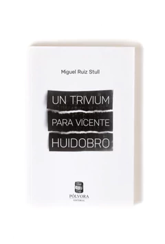 UN TRIVIUM PARA VICENTE HUIDOBRO