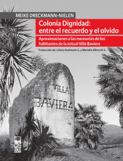 COLONIA DIGNIDAD: ENTRE EL RECUERDO Y EL OLVIDO