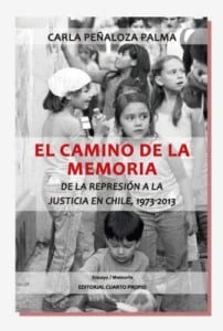 EL CAMINO DE LA MEMORIA. DE LA REPRESION A LA JUSTICIA EN CHILE