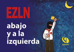 EZLN. ABAJO Y A LA IZQUIERDA