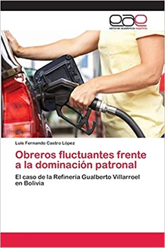 OBREROS FLUCTUANTES FRENTE A LA DOMINACION PATRONAL. EL CASO DE LA REF