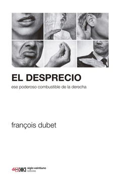 EL DESPRECIO. Ese poderoso combustible de las derechas