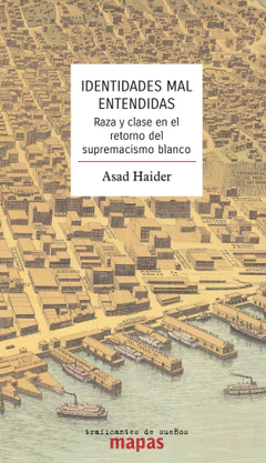 IDENTIDADES MAL ENTENDIDAS. RAZA Y CLASE EN EL RETORNO DEL SUPREMACISMO BLANCO