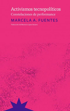 ACTIVISMOS TECNOPOLITICOS. CONSTELACIONES DE PERFORMANCE