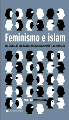 FEMINISMO E ISLAM. Las luchas de las mujeres musulmanas contra el patriarcado