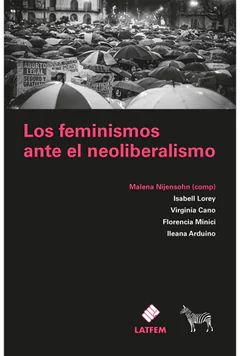 FEMINISMOS ANTE EL NEOLIBERALISMO, LOS