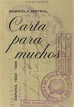 CARTA PARA MUCHOS. Gabriela Mistral