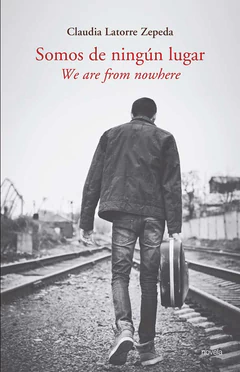SOMOS DE NINGUN LUGAR. WE ARE FROM NOWHERE