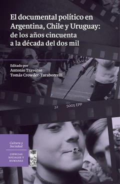 DOCUMENTAL POLITICO EN ARGENTINA, CHILE Y URUGUAY: DE LOS AÑOS CINCUENTA LA DECADA DEL DOS MIL