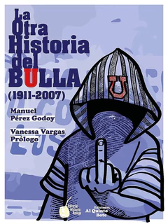 LA OTRA HISTORIA DEL BULLA (1911-2007)