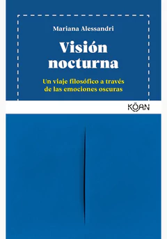 VISION NOCTURNA. Un viaje filosófico a través de las emociones oscuras