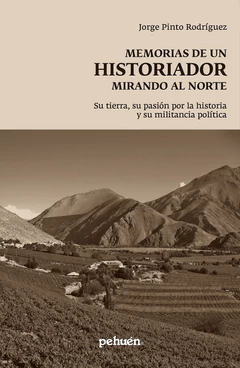 MEMORIAS DE UN HISTORIADOR MIRANDO AL NORTE.