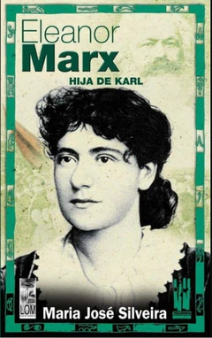 ELEANOR MARX. HIJA DE KARL