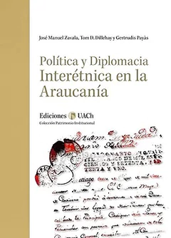 POLITICA Y DIPLOMACIA INTERETNICA EN LA ARAUCANIA