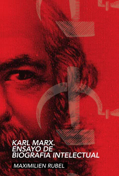 KARL MARX. ENSAYO DE BIOGRAFIA INTELECTUAL